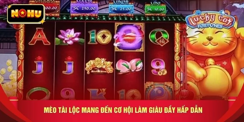 Mèo tài lộc mang đến cơ hội làm giàu đầy hấp dẫn