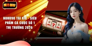 Nohu90 tài xỉu - Siêu Phẩm Cá Cược Số 1 Thị Trường 2026